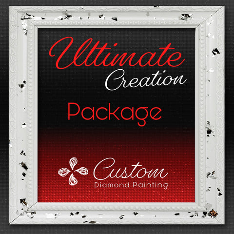 ULTIMATE Custom Creation Package | Diamond Painting